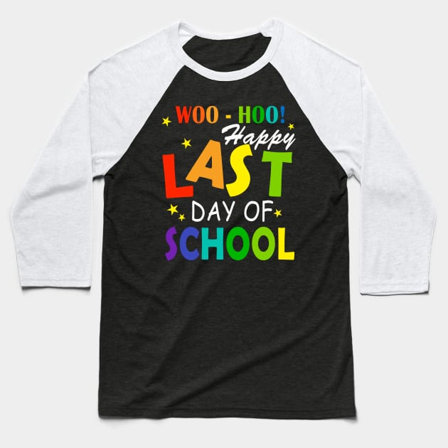 woo hoo happy last day of school Baseball T-Shirt by marisamegan8av